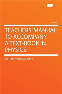 Teachers' Manual to Accompany a Text-Book in Physics