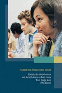 Statistics for The Behavioral and Social Sciences: Pearson New International Edition