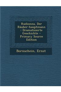 Rudionna, Der Rauber-Hauptmann