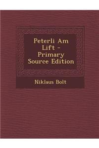 Peterli Am Lift - Primary Source Edition