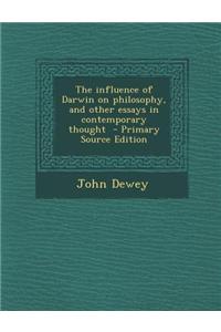 The Influence of Darwin on Philosophy, and Other Essays in Contemporary Thought