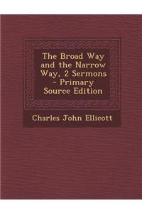 The Broad Way and the Narrow Way, 2 Sermons
