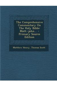 The Comprehensive Commentary on the Holy Bible: Matt.-John...: Matt.-John...