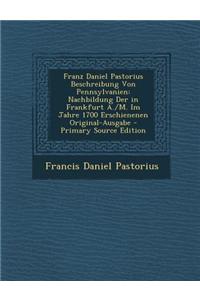 Franz Daniel Pastorius Beschreibung Von Pennsylvanien