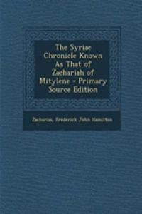 The Syriac Chronicle Known as That of Zachariah of Mitylene