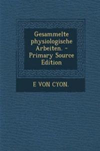 Gesammelte Physiologische Arbeiten. - Primary Source Edition