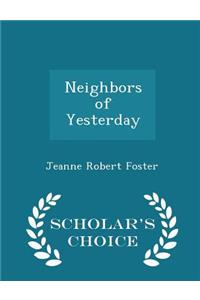 Neighbors of Yesterday - Scholar's Choice Edition