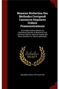 Nemesis Norbertina Seu Methodus Corrigendi Canonicos Regulares Ordinis Praemonstratensis