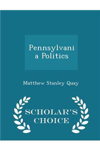 Pennsylvania Politics - Scholar's Choice Edition