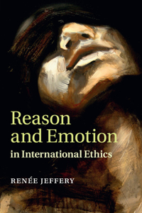 Reason and Emotion in International Ethics