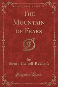 The Mountain of Fears (Classic Reprint)