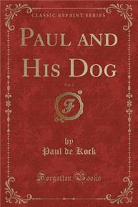Paul and His Dog, Vol. 2 (Classic Reprint)