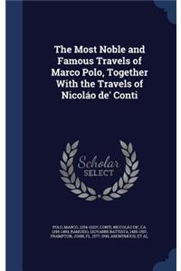 Most Noble and Famous Travels of Marco Polo, Together With the Travels of Nicoláo de' Conti