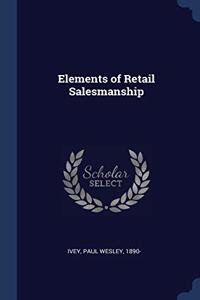 ELEMENTS OF RETAIL SALESMANSHIP