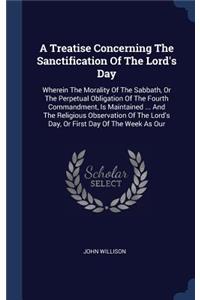Treatise Concerning The Sanctification Of The Lord's Day