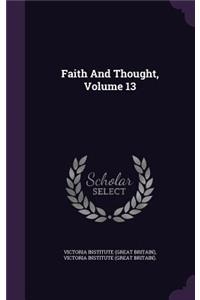 Faith And Thought, Volume 13