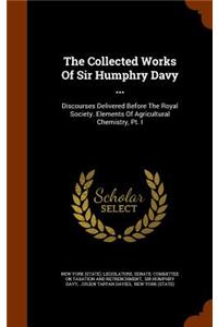The Collected Works of Sir Humphry Davy ...