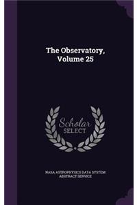 The Observatory, Volume 25
