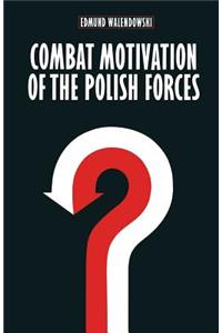 Combat Motivation of the Polish Forces