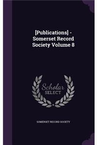 [publications] - Somerset Record Society Volume 8