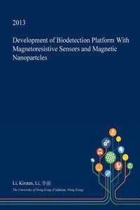 Development of Biodetection Platform with Magnetoresistive Sensors and Magnetic Nanopartcles