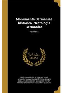 Monumenta Germaniae Historica. Necrologia Germaniae; Volumen 5