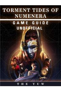 Torment Tides of Numenera Game Guide Unofficial