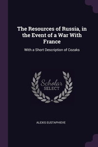 The Resources of Russia, in the Event of a War With France