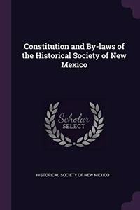 Constitution and By-laws of the Historical Society of New Mexico