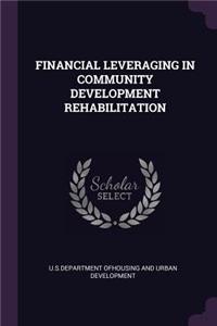 Financial Leveraging in Community Development Rehabilitation