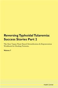 Reversing Typhoidal Tularemia: Success S