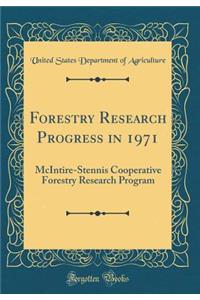 Forestry Research Progress in 1971: McIntire-Stennis Cooperative Forestry Research Program (Classic Reprint)