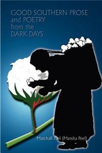 GOOD SOUTHERN PROSE and POETRY from the DARK DAYS