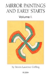 Mirror Paintings and Early Starts (Vol. I)