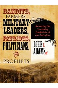 Bandits, Farmers, Military Leaders, Patriots, Politicians, and Prophets