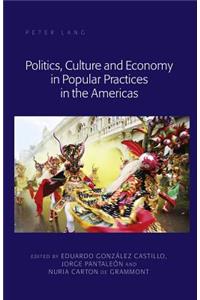 Politics, Culture and Economy in Popular Practices in the Americas