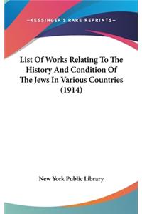 List Of Works Relating To The History And Condition Of The Jews In Various Countries (1914)