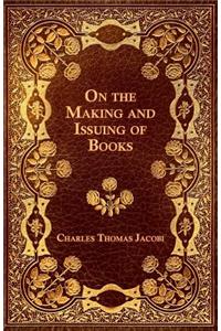 On the Making and Issuing of Books