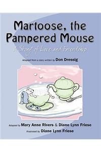 Martoose, the Pampered Mouse