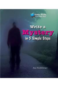 Write a Mystery in 5 Simple Steps