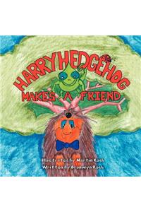 Harry Hedgehog Makes a Friend