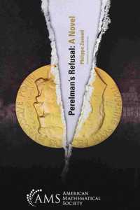 Perelman's Refusal: a Novel