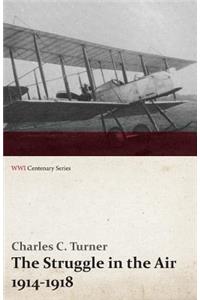 Struggle in the Air 1914-1918 (WWI Centenary Series)