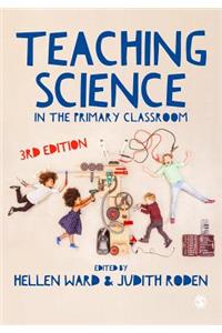 Teaching Science in the Primary Classroom