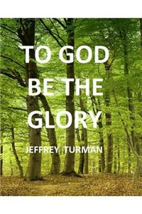 To God Be The Glory