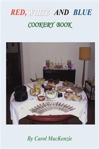 Red, White and Blue Cookery Book
