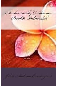 Authentically Catherine--Book8