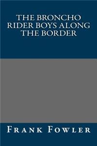 The Broncho Rider Boys Along the Border