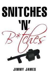 Snitches 'n' B*tches