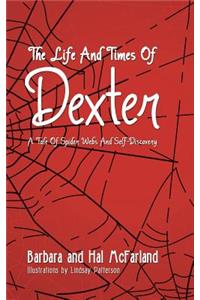 The Life and Times of Dexter